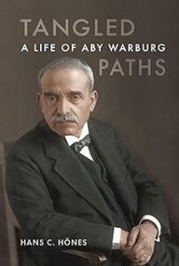 Tangled Paths: A Life of Aby Warburg   